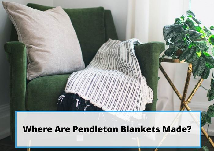 where are pendleton blankets made